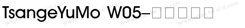 TsangeYuMo W05字体转换